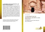 LA RESURRECCION DE JESUCRISTO ?UN MITO O UNA REALIDAD?