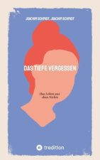 Das tiefe Vergessen