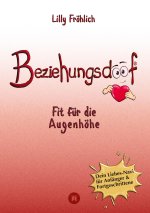 Beziehungsdoof - Dein Schlüssel zu erfüllten Beziehungen: Ein umfassender Ratgeber zu Liebessprachen, Beziehungsmodellen und den Geheimnissen der roma