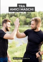 Tra Amici Maschi