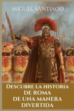 Descubre la Historia de Roma de una manera divertida