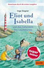 Eliot und Isabella und das Geheimnis des Leuchtturms