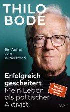 Erfolgreich gescheitert - mein Leben als politischer Aktivist