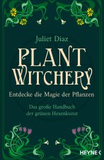 Plant Witchery - Entdecke die Magie der Pflanzen