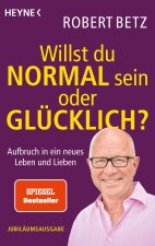 Willst du normal sein oder glücklich?