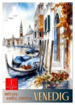 Venedig - Brücken, Kanäle, Gondeln (Wandkalender 2026 DIN A3 hoch), CALVENDO Monatskalender