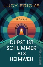 Durst ist schlimmer als Heimweh