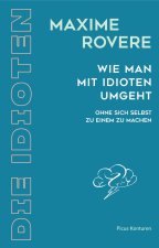 Wie man mit Idioten umgeht