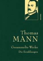 Thomas Mann, Gesammelte Werke: Die Erzählungen (mit Der Tod in Venedig, Mario und der Zauberer u.a. Erzählungen)