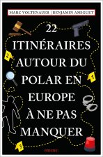 22 Itinéraires autour du polar en Europe ? ne pas manquer