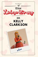 Eine Liebeserklärung an Kelly Clarkson