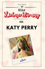 Eine Liebeserklärung an Katy Perry