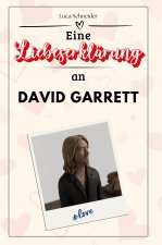 Eine Liebeserklärung an David Garrett