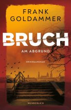 Bruch: Am Abgrund