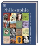 Philosophie - Menschen, die unsere Welt prägten