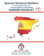 SPANISH SENTENCE BUILDERS - Pre - I  -  ANSWER BOOK