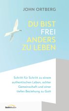 Du bist frei, anders zu leben