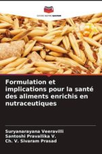 Formulation et implications pour la santé des aliments enrichis en nutraceutiques