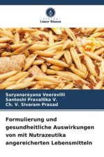 Formulierung und gesundheitliche Auswirkungen von mit Nutrazeutika angereicherten Lebensmitteln