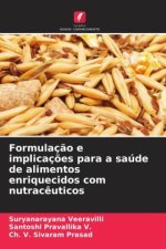 Formulaç?o e implicaç?es para a saúde de alimentos enriquecidos com nutrac?uticos