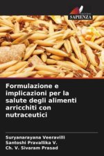 Formulazione e implicazioni per la salute degli alimenti arricchiti con nutraceutici