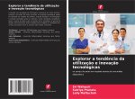 Explorar a tend?ncia da utilizaç?o e inovaç?o tecnológicas