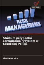Studium przypadku zarz?dzania ryzykiem w Szkockiej Policji