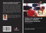 Fattori che spingono gli studenti a studiare educazione musicale