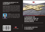 L'OUVRAGE DE RÉFÉRENCE SUR LA BIOÉTHIQUE ET LA BIOSÉCURITÉ