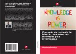 Conceç?o do currículo de leitura: Uma estrutura informada pela investigaç?o