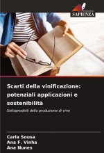 Scarti della vinificazione: potenziali applicazioni e sostenibilit?