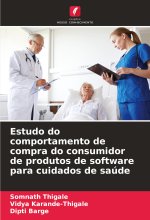Estudo do comportamento de compra do consumidor de produtos de software para cuidados de saúde