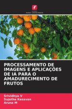 PROCESSAMENTO DE IMAGENS E APLICAÇ?ES DE IA PARA O AMADURECIMENTO DE FRUTOS