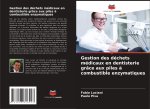 Gestion des déchets médicaux en dentisterie grâce aux piles ? combustible enzymatiques