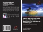 Ocena oddzia?ywania na ?rodowisko: Kwestie ekonomiczne, zdrowotne i utylizacyjne