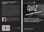 Evaluación en el aula: Ayudar a los profesionales a salvar las distancias