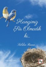 Hangimiz Siir Olmadik ki
