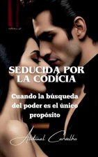 Seducida por la Codícia