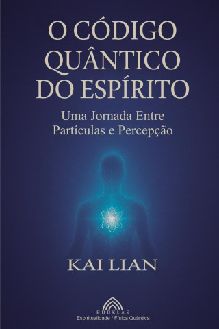 O Código Quântico do Espírito