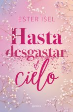 Hasta Desgastar El Cielo / Until the Sky Is Worn Out