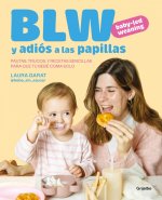 Baby-Led Weaning Y Adiós a Las Papillas / Baby-Led Weaning and Goodbye to Purees
