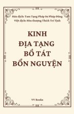 Kinh Dia Tang Bo Tat Bon Nguyen - Sutra of the Past Vows of Earth Store Bodhisattva -  Vietnamese Edition