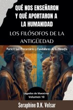 Qué nos ense?aron y qué aportaron a la humanidad los Filósofos de la Antigüedad.   Parte I