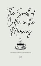 The Smell of Coffee in the Morning And Other Bilingual Norwegian-English Stories For Beginners