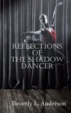 Reflections of the Shadow Dancer