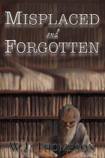 Misplaced and Forgotten