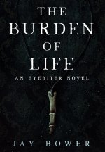 The Burden of Life