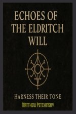 Echoes of the Eldritch Will