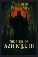 The Rites of Azh-K'luth