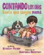 Contando los días hasta que llegue mamá